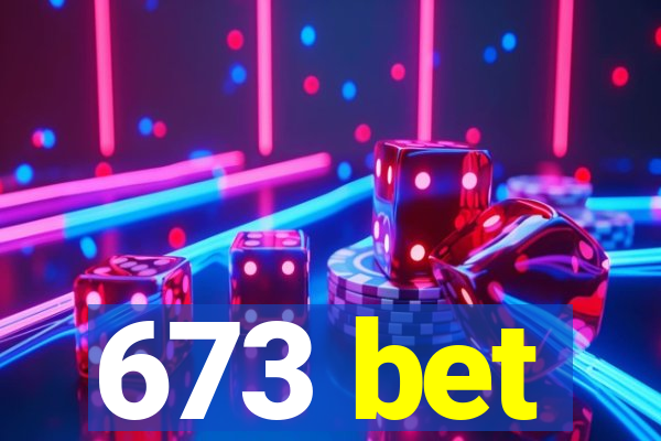 673 bet